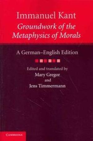  Immanuel Kant: Groundwork of the Metaphysics of Morals : A German–English edition (Paperback)