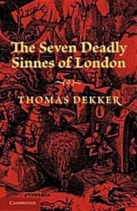  The Seven Deadly Sinnes of London (Paperback)