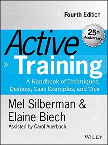  Active Training: A Handbook of Techniques, Designs, Case Examples, and Tips (Hardcover, 4, Revised)