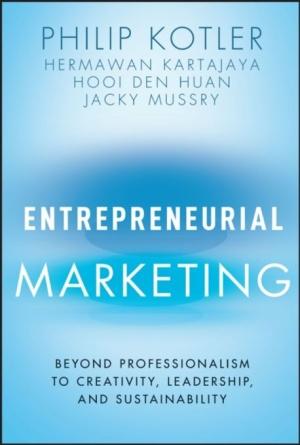  Entrepreneurial Marketing: Beyond Professionalism to Creativity, Leadership, and Sustainability (Hardcover)