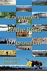  Encounters on the Road to Jerusalem (Paperback)