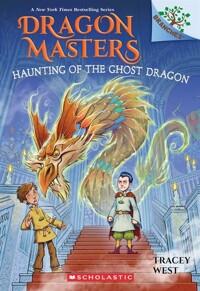  Dragon Masters #27 : Haunting of the Ghost Dragon (Paperback)