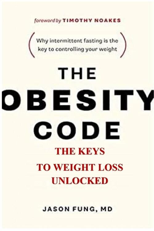  The Obesity Code: . The Keys To Weight Loss Unlocked (Paperback)