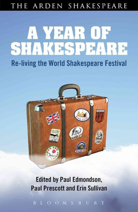  A Year of Shakespeare : Re-living the World Shakespeare Festival (Hardcover)