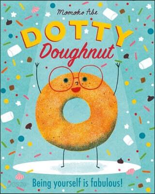  Dotty Doughnut : Being Yourself is Fabulous! (Paperback)