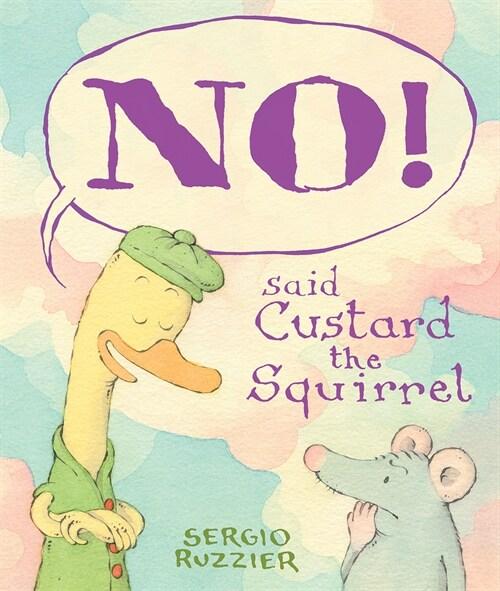  No! Said Custard the Squirrel: A Picture Book (Hardcover)