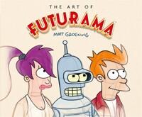  The Art of Futurama: A Visual History of Matt Groening's Cult Classic Animated Series (Hardcover)