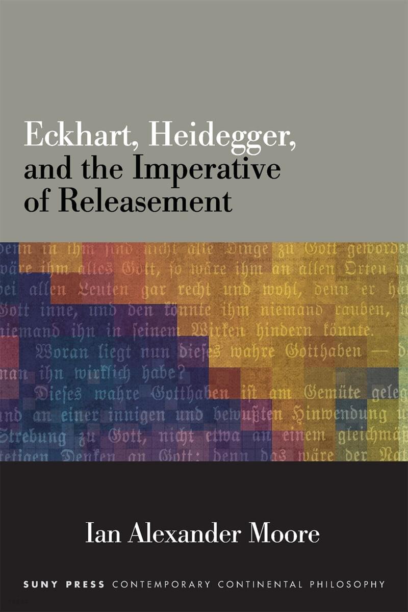  Eckhart, Heidegger, and the Imperative of Releasement (Paperback)