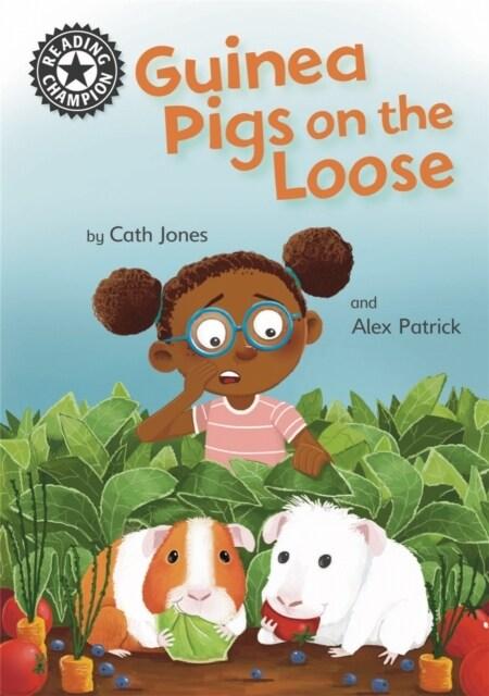 Reading Champion: Guinea Pigs on the Loose : Independent Reading 11 (Paperback)