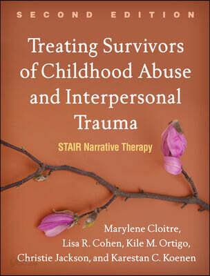  Treating Survivors of Childhood Abuse and Interpersonal Trauma: Stair Narrative Therapy (Hardcover, 2)