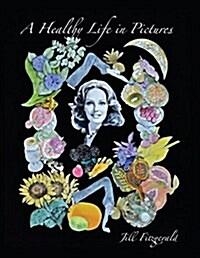  A Healthy Life in Pictures (Paperback)