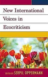  New International Voices in Ecocriticism (Hardcover)
