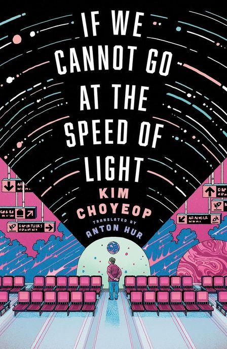  If We Cannot Go at the Speed of Light : the groundbreaking short story collection and Korean bestseller from superstar Kim Choyeop (Paperback)