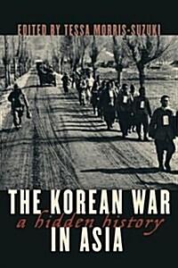  The Korean War in Asia: A Hidden History (Paperback)