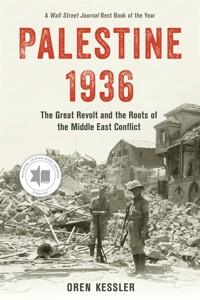  Palestine 1936: The Great Revolt and the Roots of the Middle East Conflict (Paperback)