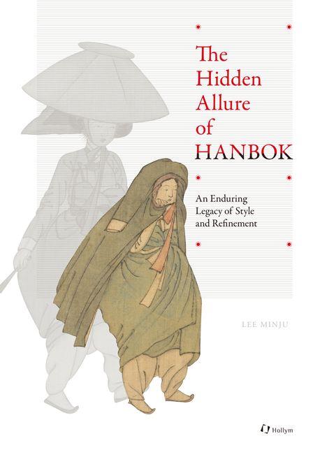 The Hidden Allure of HANBOK : An Enduring Legacy of Style and Refinement (Paperback)