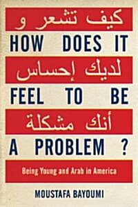 How Does It Feel to Be a Problem? (Hardcover)