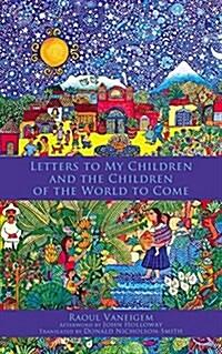 Letter to My Children and the Children of the World to Come (Paperback)