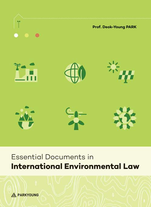  Essential Documents in International Environmental Law