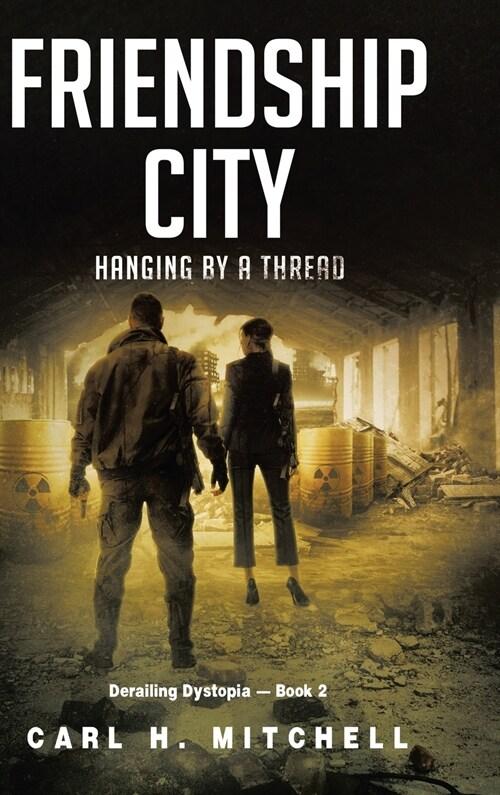  Friendship City: Hanging by a Thread (Hardcover)