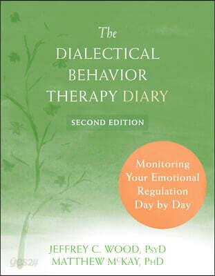  The Dialectical Behavior Therapy Diary: Monitoring Your Emotional Regulation Day by Day (Paperback, 2)