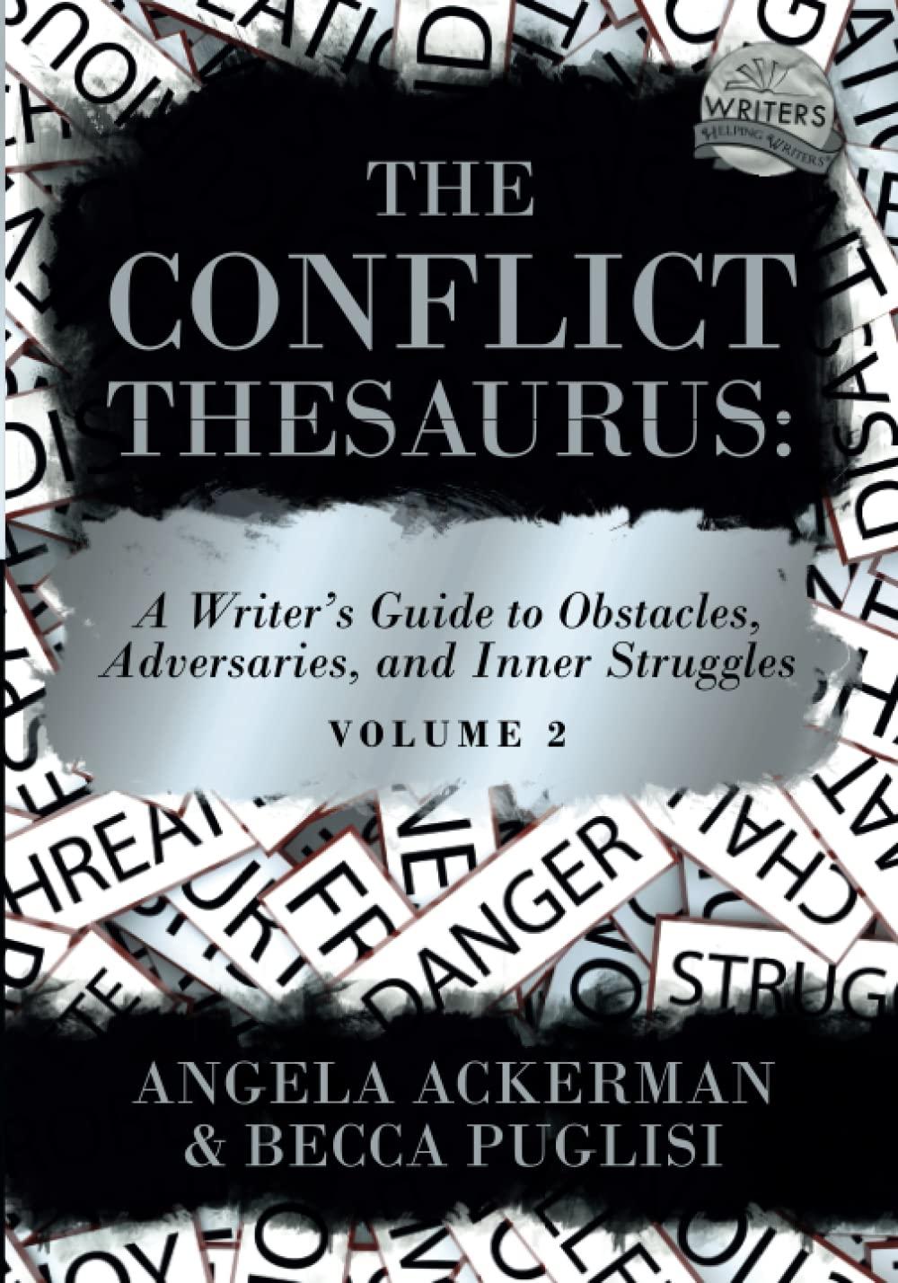  The Conflict Thesaurus: A Writer's Guide to Obstacles, Adversaries, and Inner Struggles (Volume 2) (Paperback)
