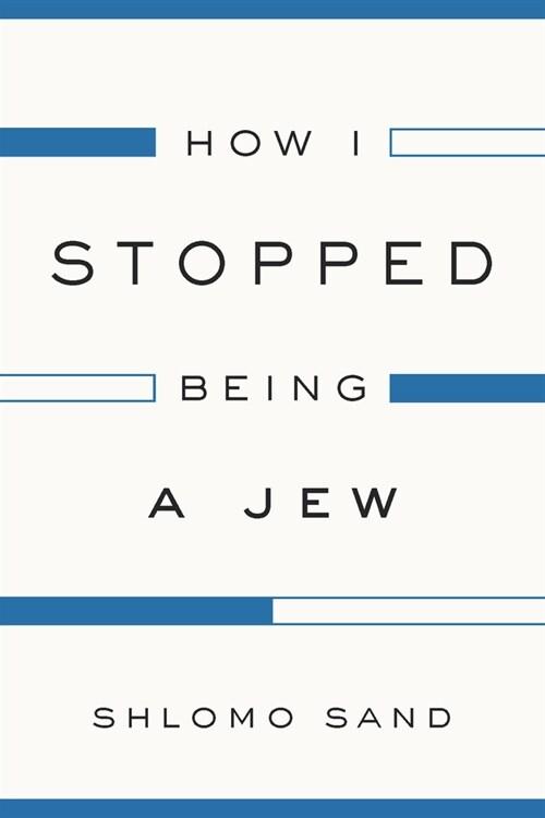  How I Stopped Being a Jew (Paperback)