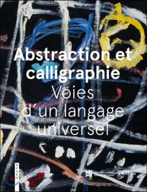  Abstraction and Calligraphy : Towards a Universal Language (Hardcover)