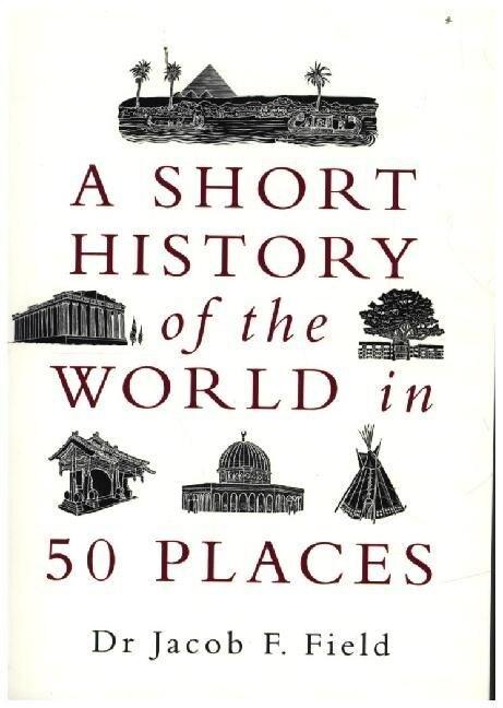  A Short History of the World in 50 Places (Paperback)