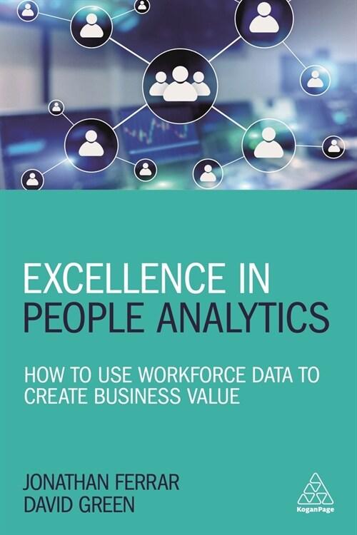 Excellence in People Analytics: How to Use Workforce Data to Create Business Value (Hardcover)