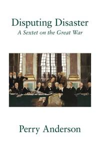  Disputing Disaster : A Sextet on the Great War (Hardcover)