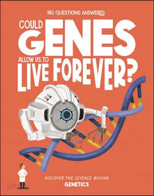  Could Genes Allow Us to Live Forever? : Discover the science behind genetics (Hardcover)