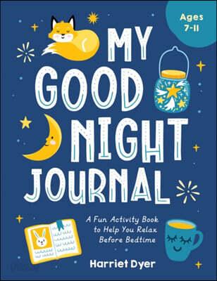  My Good Night Journal : A Fun Activity Book to Help You Relax Before Bedtime (Paperback)
