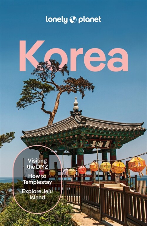 Lonely Planet Korea: Plan the Trip of a Lifetime Detailed Itineraries & Maps Insider Tips Covers Seoul, Gangwon-Do, Gyeongsang-Do, Jeolla-Do, Jeju-Do, (Paperback, 14)