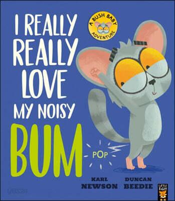  I Really, Really Love My Noisy Bum (Paperback)