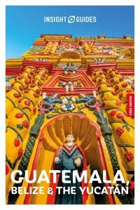  Insight Guides Guatemala, Belize and the Yucatan: Travel Guide with eBook (Paperback, 5th ed.)