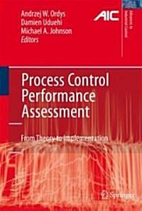  Process Control Performance Assessment : From Theory to Implementation (Hardcover)