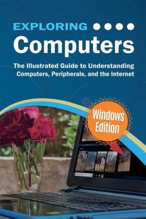  Exploring Computers: Windows Edition: The Illustrated, Practical Guide to Using Computers (Paperback)