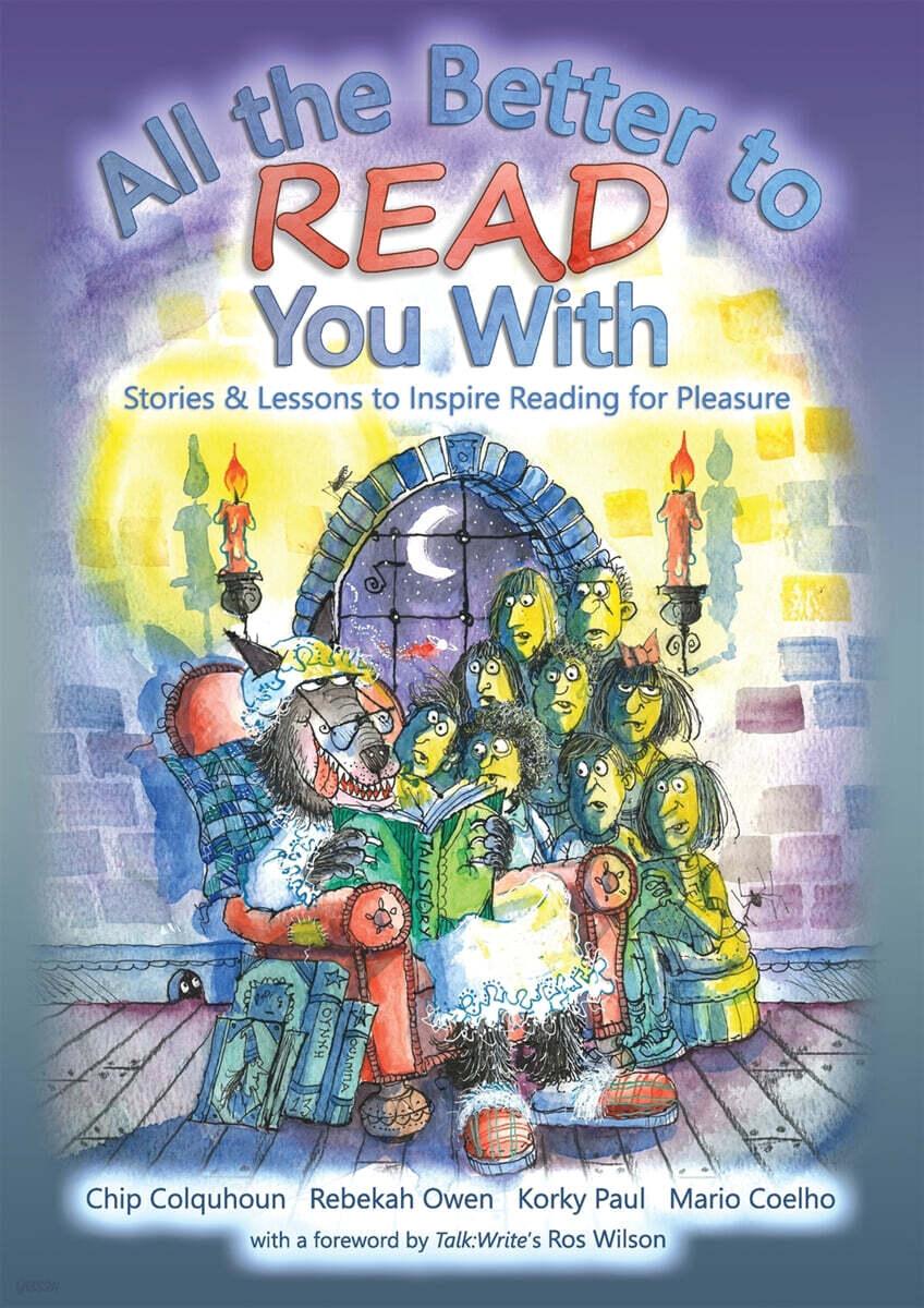  All the Better to Read You With : Stories & Lessons to Inspire Reading for Pleasure (Paperback)