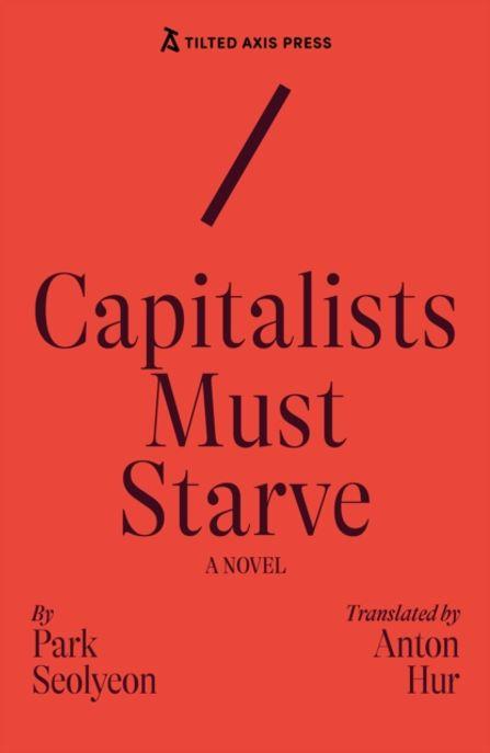  Capitalists Must Starve : A Novel (Paperback)