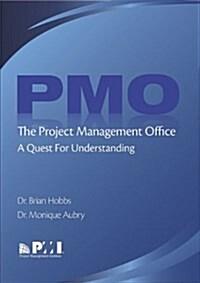  The Project Management Office (Pmo): A Quest for Understanding (Paperback)