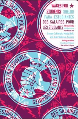  Wages for Students : Wages for Students / Sueldo para estudiantes / Des salaires pours les etudiants [English, Spanish, French trilingual edition] (Paperback, Multilingual ed)