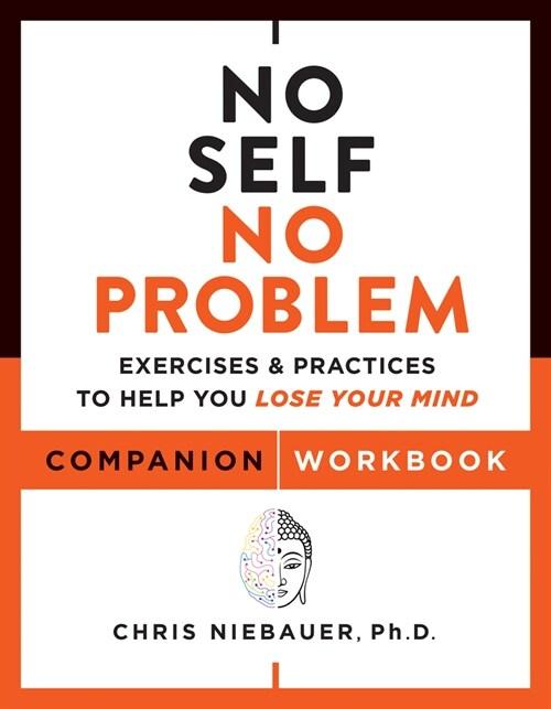  No Self, No Problem Companion Workbook: Exercises & Practices to Help You Lose Your Mind (Paperback)