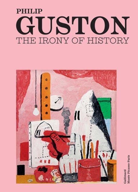  Philip Guston: The Irony of History (Hardcover)