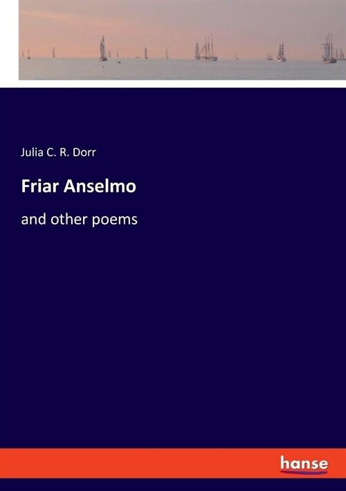  Friar Anselmo: and other poems (Paperback)