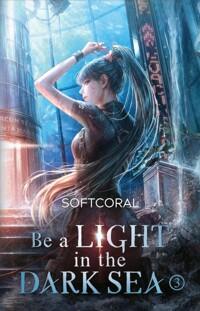  Be a Light in the Dark Sea 3: Die koreanische Sci-Fi (Paperback)