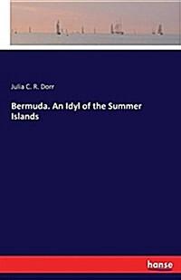  Bermuda. an Idyl of the Summer Islands (Paperback)