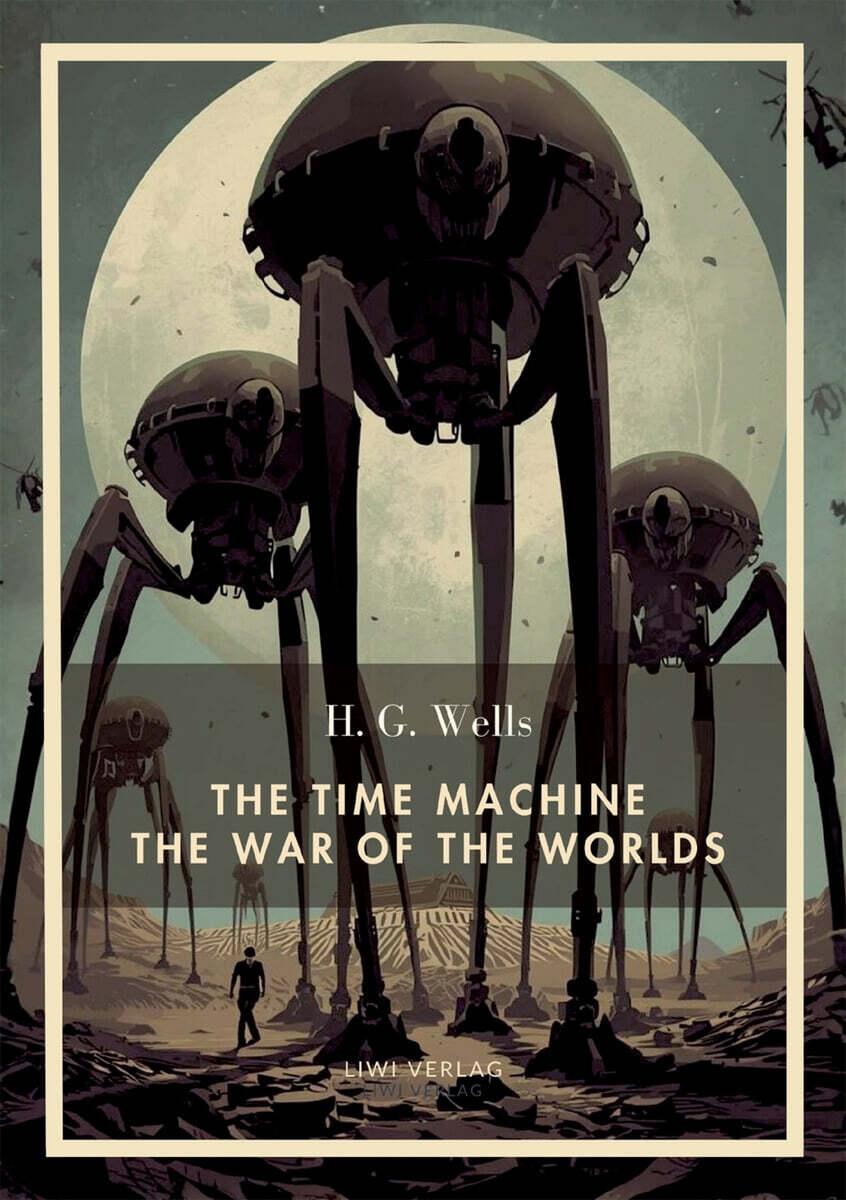  H. G. Wells: The Time Machine / The War of the Worlds (English Edition): Two Science Fiction Classics in One Volume (Paperback)