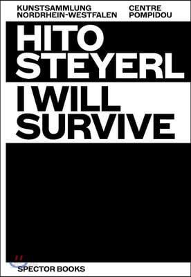  Hito Steyerl: I Will Survive (Paperback)