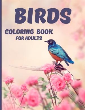  Birds Coloring Book: Relaxing and Stress Relieving Coloring Book 40 Amazing and Cute Butterflies for Color Gift Idea for Womens and Mens (Paperback)